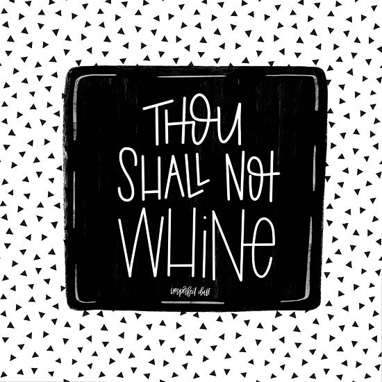 Imperfect Dust DUST155 - Thou Shall Not Whine Thou Shall Not Whine, Kids, Humor, Black & White from Penny Lane