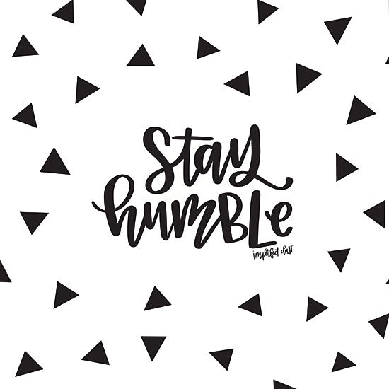 Imperfect Dust DUST160 - Stay Humble Stay Humble, Black & White, Tweens from Penny Lane