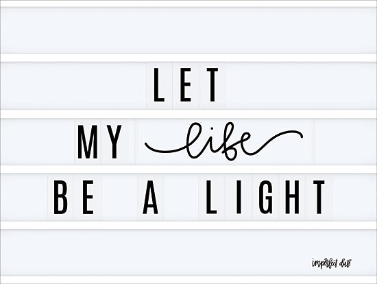 Imperfect Dust DUST283 - Be a Light - 16x12 Life, Light, Typography, Signs from Penny Lane