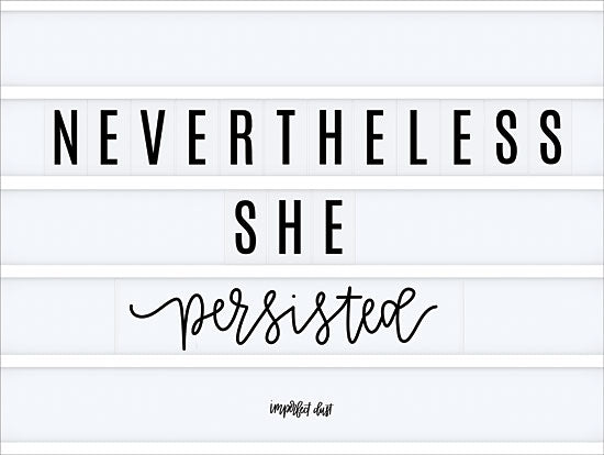 Imperfect Dust DUST285 - Nevertheless She Persisted - 16x12 Nevertheless She Persisted, Encouraging, Tween, Signs from Penny Lane