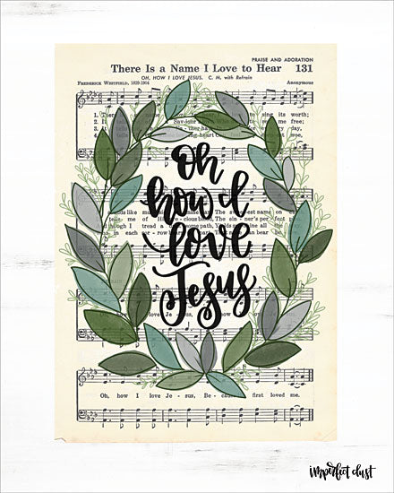 Imperfect Dust DUST343 - DUST343 - Oh How I Love Jesus - 12x16 Oh How I Love Jesus, Sheet Music, Song, Music, Wreath, Greenery, Signs from Penny Lane