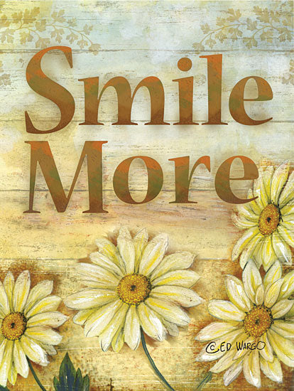 Ed Wargo ED404 - ED404 - Smile More - 12x16 Smile More, Daisies, Signs, Flowers from Penny Lane