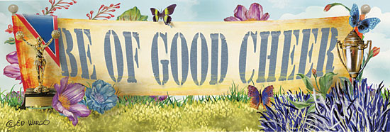 Ed Wargo ED407 - ED407 - Be of Good Cheer - 18x6 Be of Good Cheer, Banner, Flowers, Butterflies, Trophies from Penny Lane