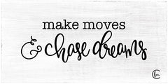 FMC133 - Make Moves & Chase Dreams - 18x9