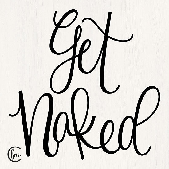 Fearfully Made Creations FMC151 - Get Naked - 12x12 Get Naked, Bath, Bathroom, Humorous, Calligraphy from Penny Lane