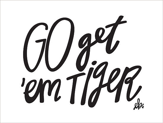 Erin Barrett FTL104 - Go Get'em Tiger - 16x12 Go Get'em Tiger, Children, Black & White, Signs from Penny Lane