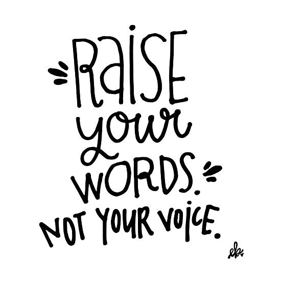 Erin Barrett FTL180 - FTL180 - Raise Your Words   - 12x16 Signs, Typography, Black & White from Penny Lane