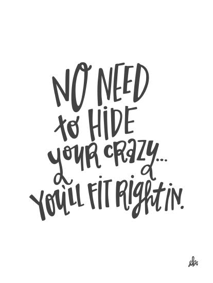 Erin Barrett FTL205 - No Need to Hide Your Crazy - 12x16 Family, Home, Humorous, Signs from Penny Lane