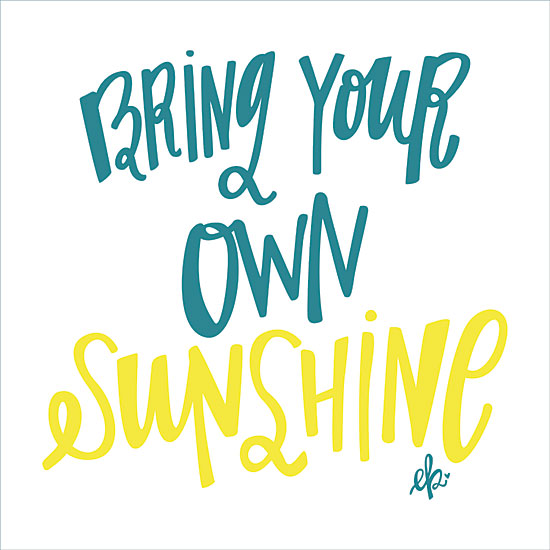 Erin Barrett FTL274 - FTL274 - Bring Your Own Sunshine - 12x12 Bring Your Own, Sunshine, Motivational, Signs from Penny Lane