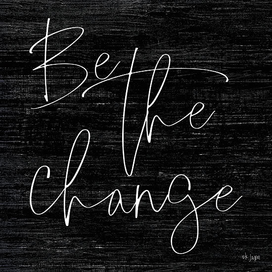 Jaxn Blvd. JAXN187 - JAXN187 - Be the Change   - 12x12 Be the Change, Calligraphy, Signs, Black & White from Penny Lane