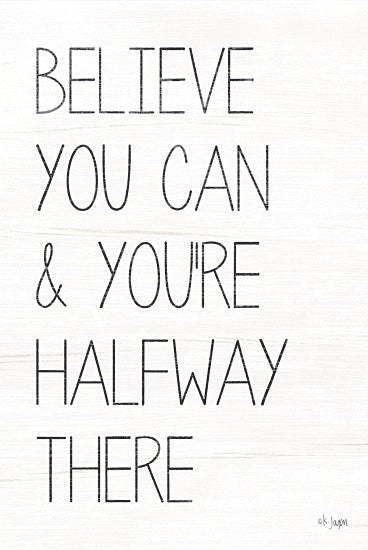 Jaxn Blvd. JAXN250 - JAXN250 - Believe You Can - 12x18 Believe, Believe You Can, Motivational, Black & White, Signs from Penny Lane