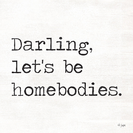 Jaxn Blvd. JAXN259 - JAXN259 - Darling Let's be Homebodies - 12x12 Home, Family, Love, Signs, Black & White from Penny Lane