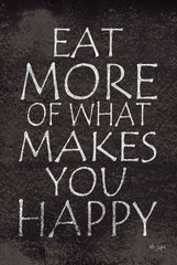 JAXN299 - Eat More of What Makes You Happy - 12x18