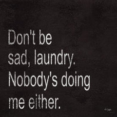 JAXN306 - Don't be Sad Laundry - 12x12