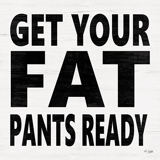 Jaxn Blvd. JAXN328 - Get Your Fat Pants Ready - 12x12 Fat Pants, Humorous, Holidays, Thanksgiving from Penny Lane