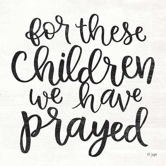Jaxn Blvd. JAXN349 - For These Children We Have Prayed - 12x12 For These Children, Prayed, Children, Kid's Art, Signs from Penny Lane
