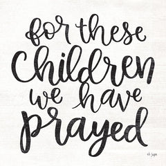 JAXN349 - For These Children We Have Prayed - 12x12