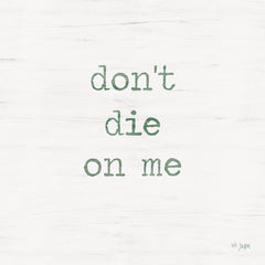 JAXN401 - Don't Die on Me - Plant Art  - 12x12