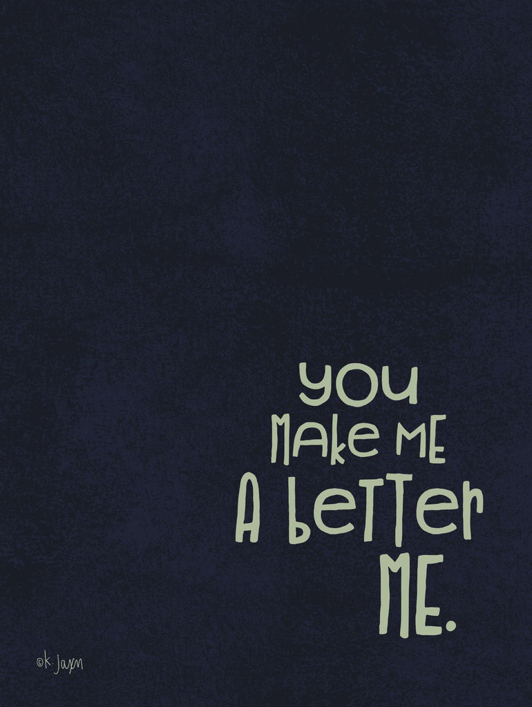 Jaxn Blvd. JAXN422 - JAXN422 - You Make Me a Better Me - 12x16 You Make Me a Better Me, Love, Signs from Penny Lane