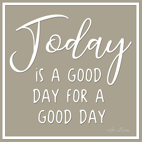 Lori Deiter LD1709GP - Today is a Good Day Today, Today is a Good Day, Signs, Typography from Penny Lane