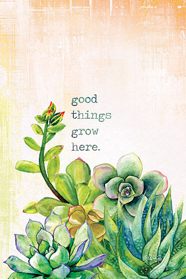 Marla Rae MAZ5258 - Good Things Grow Here Succulents, Good Things Grow Here, Cactus from Penny Lane