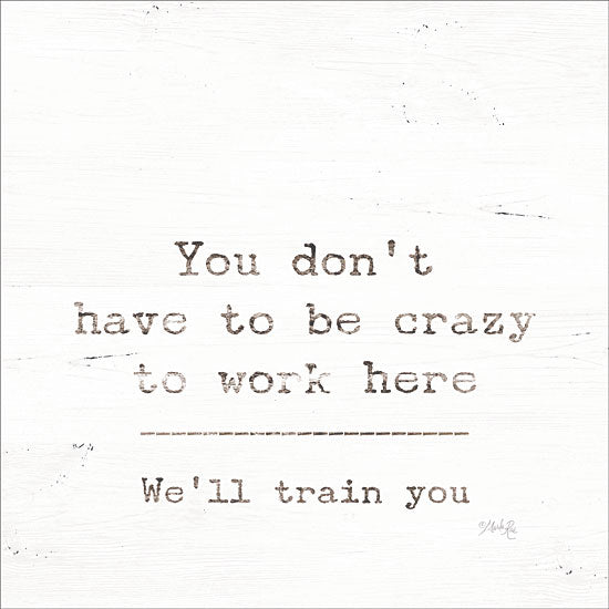 Marla Rae MAZ5421 - We'll Train You - 12x12 Work, Job, Office, Humorous, Signs from Penny Lane