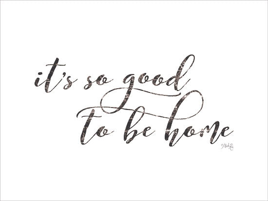 Marla Rae MAZ5455 - It's So Good to Be Home - 16x12 It's So Good to Be Home, Signs, Calligraphy from Penny Lane