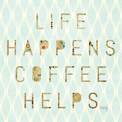 MAZ5503 - Life Happens - Coffee Helps - 12x12