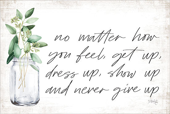 Marla Rae MAZ5515 - MAZ5515 - No Matter How You Feel - 18x12 Never Give Up, Glass Jar, Greenery, Motivational from Penny Lane