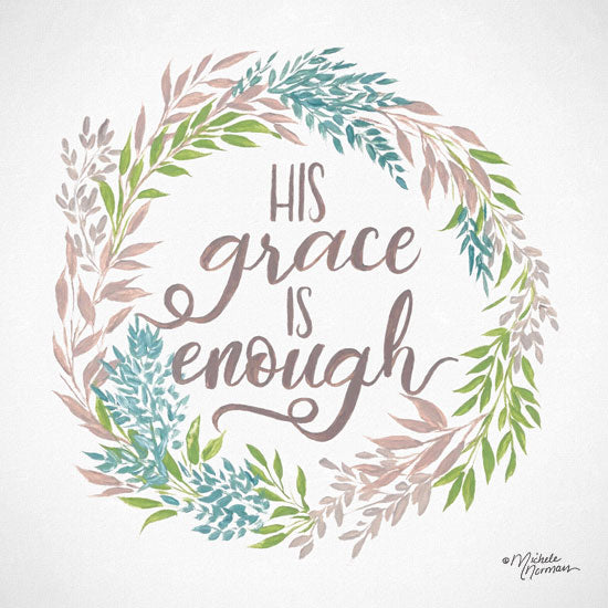 Michele Norman MN122 - His Grace is Enough - 12x12 Hi Grace is Enough, Wreath, Greenery, Signs from Penny Lane