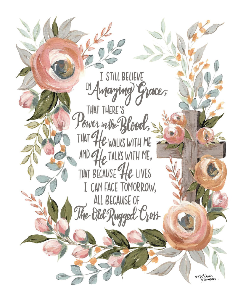 Michele Norman MN178 - MN178 - I Still Believe (white background) - 12x16 I Still Believe, Amazing Grace, Cross, Religious, Flowers, Greenery, Inspiring from Penny Lane