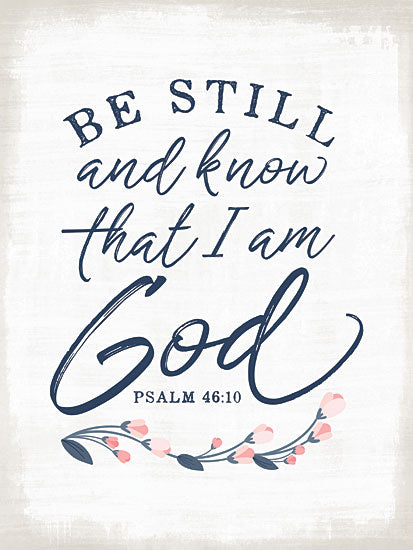 Mollie B. MOL1893 - Be Still Be Still, Psalm, Bible Verse, Inspiring, God, Flowers from Penny Lane