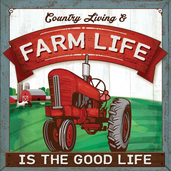 Mollie B. MOL1904 - The Good Life The Good Life, Farm Life, Tractor, Farm, Signs from Penny Lane