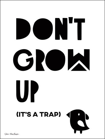 Seven Trees Design ST373 - Don't Grow Up  Grow Up, Humorous, Signs from Penny Lane