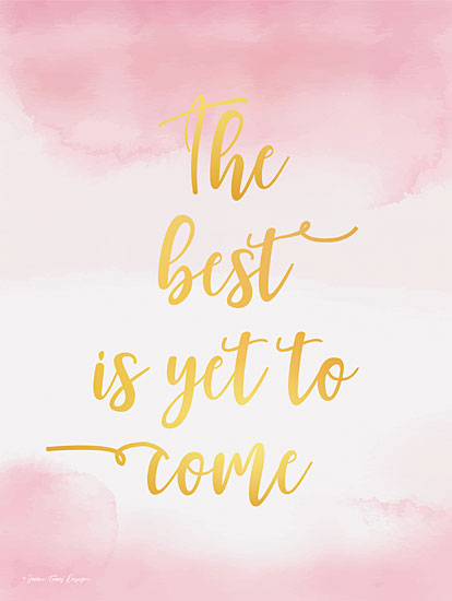 Seven Trees Design ST472 - The Best is Yet to Come - 12x16 The Best is Yet to Come, Calligraphy, Watercolor, Pink, Gold from Penny Lane