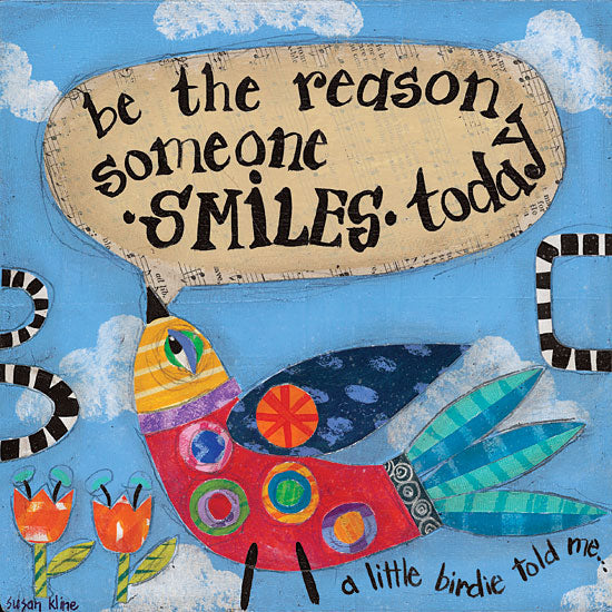 Susan Kline SUS298 - Be the Reason Someone Smiles Today Be the Reason Someone Smiles Today, Bird, Multicolored, Mosaic from Penny Lane
